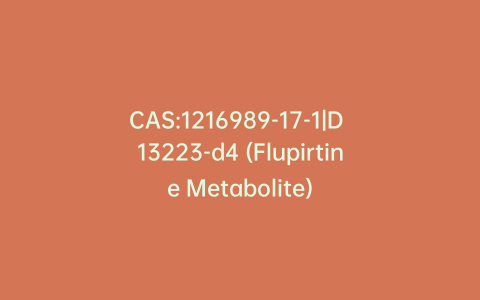 CAS:1216989-17-1|D 13223-d4 (Flupirtine Metabolite)