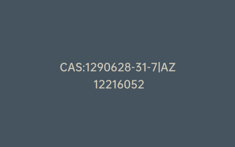 CAS:1290628-31-7|AZ 12216052
