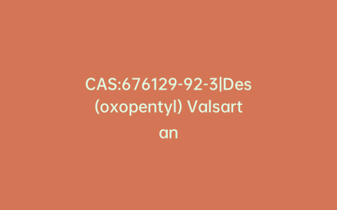 CAS:676129-92-3|Des(oxopentyl) Valsartan