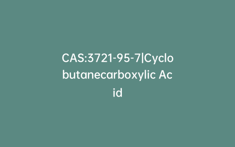 CAS:3721-95-7|Cyclobutanecarboxylic Acid