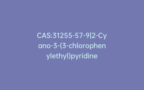 CAS:31255-57-9|2-Cyano-3-(3-chlorophenylethyl)pyridine