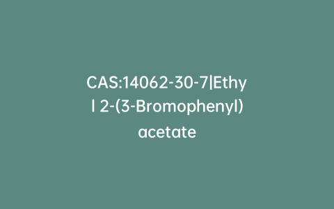 CAS:14062-30-7|Ethyl 2-(3-Bromophenyl)acetate