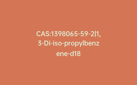 CAS:1398065-59-2|1,3-Di-iso-propylbenzene-d18