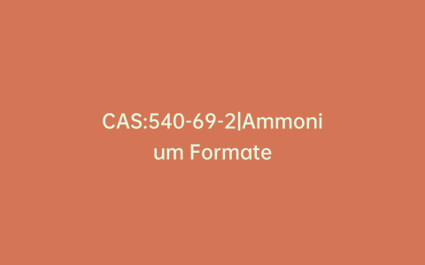 CAS:540-69-2|Ammonium Formate