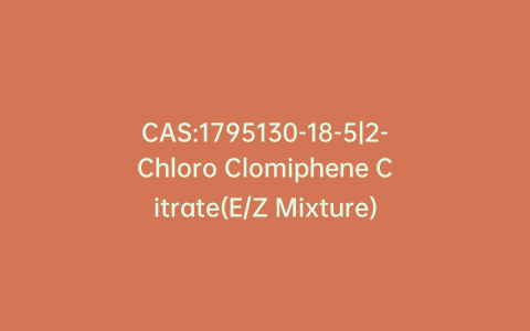 CAS:1795130-18-5|2-Chloro Clomiphene Citrate(E/Z Mixture)