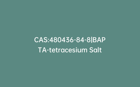 CAS:480436-84-8|BAPTA-tetracesium Salt