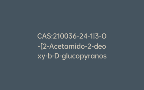 CAS:210036-24-1|3-O-[2-Acetamido-2-deoxy-b-D-glucopyranosyl]-D-mannopyranose