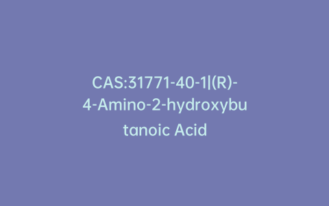 CAS:31771-40-1|(R)-4-Amino-2-hydroxybutanoic Acid