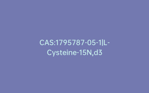 CAS:1795787-05-1|L-Cysteine-15N,d3