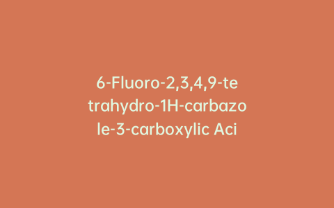 6-Fluoro-2,3,4,9-tetrahydro-1H-carbazole-3-carboxylic Acid