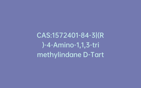 CAS:1572401-84-3|(R)-4-Amino-1,1,3-trimethylindane D-Tartaric Acid