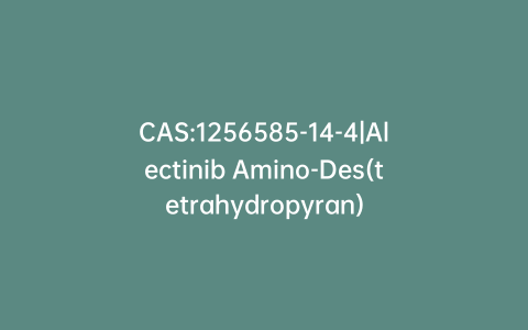CAS:1256585-14-4|Alectinib Amino-Des(tetrahydropyran)
