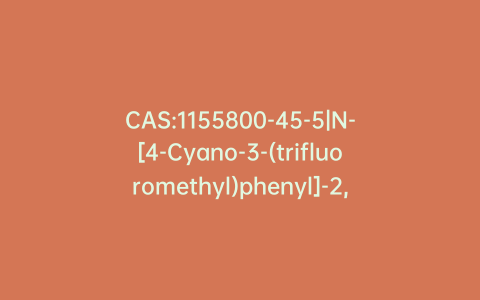 CAS:1155800-45-5|N-[4-Cyano-3-(trifluoromethyl)phenyl]-2,2,2-trifluoroacetamide