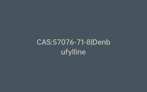 CAS:57076-71-8|Denbufylline