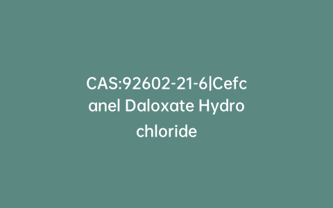 CAS:92602-21-6|Cefcanel Daloxate Hydrochloride