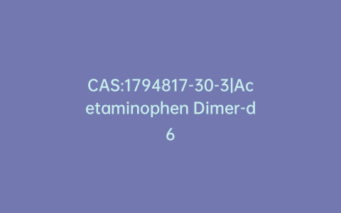 CAS:1794817-30-3|Acetaminophen Dimer-d6