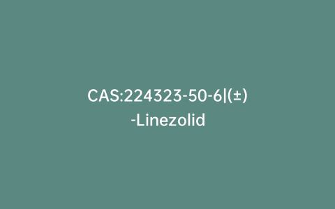 CAS:224323-50-6|(±)-Linezolid