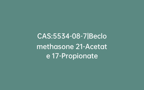 CAS:5534-08-7|Beclomethasone 21-Acetate 17-Propionate