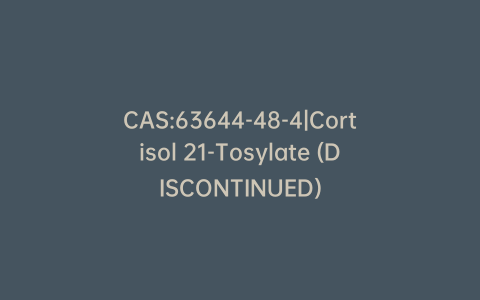 CAS:63644-48-4|Cortisol 21-Tosylate (DISCONTINUED)