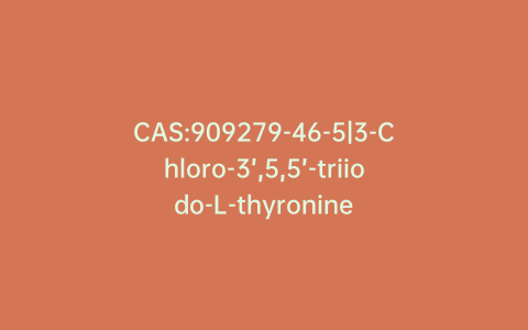 CAS:909279-46-5|3-Chloro-3’,5,5’-triiodo-L-thyronine