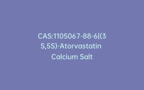 CAS:1105067-88-6|(3S,5S)-Atorvastatin Calcium Salt