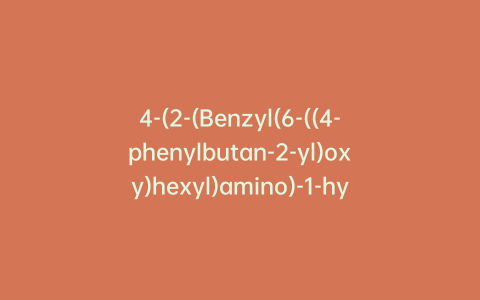 4-(2-(Benzyl(6-((4-phenylbutan-2-yl)oxy)hexyl)amino)-1-hydroxyethyl)-2-(hydroxymethyl)phenol