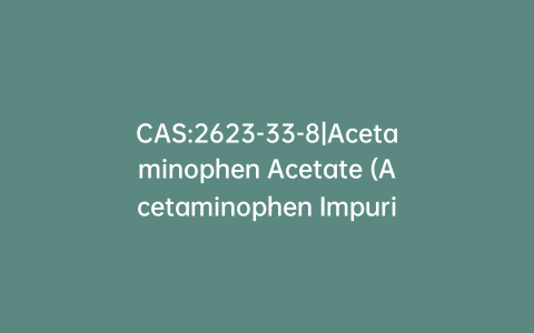 CAS:2623-33-8|Acetaminophen Acetate (Acetaminophen Impurity)