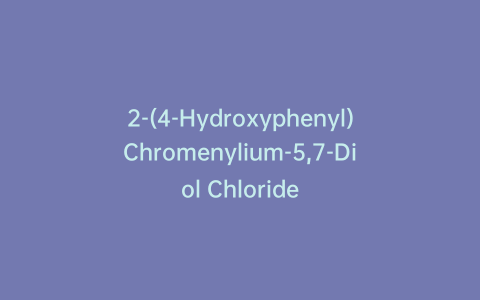 2-(4-Hydroxyphenyl)Chromenylium-5,7-Diol Chloride