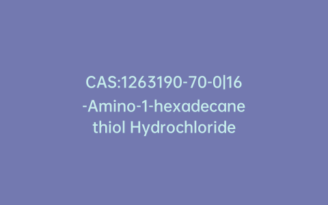 CAS:1263190-70-0|16-Amino-1-hexadecanethiol Hydrochloride