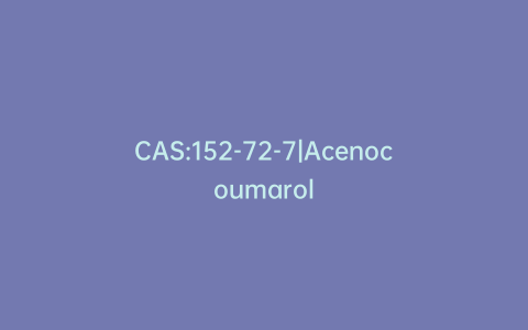 CAS:152-72-7|Acenocoumarol