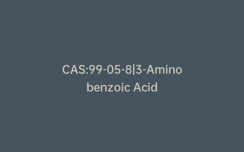CAS:99-05-8|3-Aminobenzoic Acid