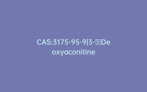 CAS:3175-95-9|3-​Deoxyaconitine