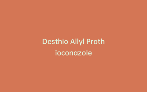 Desthio Allyl Prothioconazole