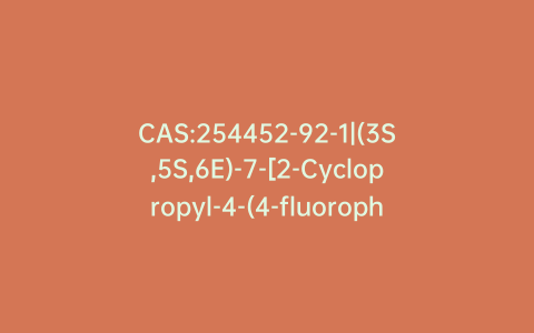 CAS:254452-92-1|(3S,5S,6E)-7-[2-Cyclopropyl-4-(4-fluorophenyl)-3-quinolinyl]-3,5-dihydroxy-6-heptenoic Acid Calcium Salt