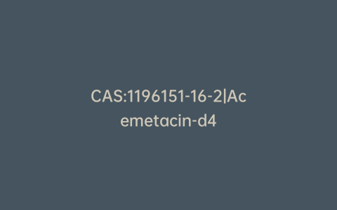 CAS:1196151-16-2|Acemetacin-d4
