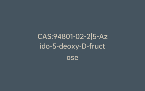 CAS:94801-02-2|5-Azido-5-deoxy-D-fructose
