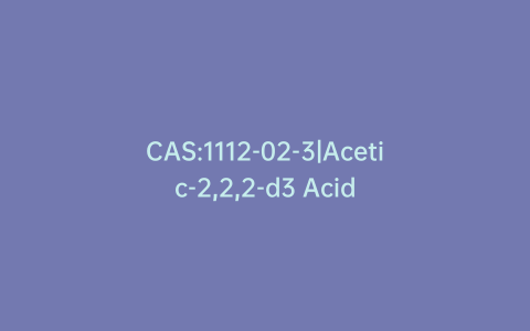 CAS:1112-02-3|Acetic-2,2,2-d3 Acid