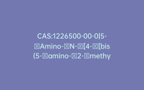 CAS:1226500-00-0|5-​Amino-​N-​[4-​[bis(5-​amino-​2-​methylphenyl)​methyl]​phenyl]​-​2-​methylbenzenesulfonamide