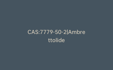 CAS:7779-50-2|Ambrettolide