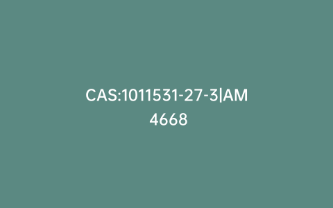 CAS:1011531-27-3|AM 4668