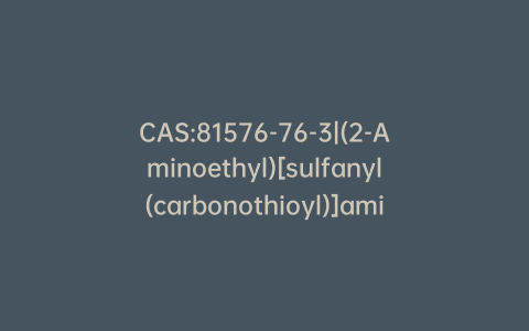 CAS:81576-76-3|(2-Aminoethyl)[sulfanyl(carbonothioyl)]amine Sodium Salt