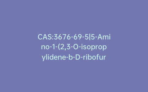 CAS:3676-69-5|5-Amino-1-(2,3-O-isopropylidene-b-D-ribofuranosyl)imidazole-4-carboxamide
