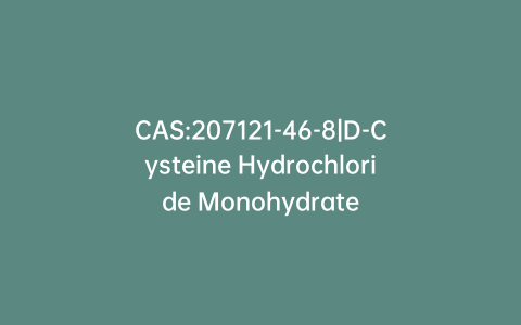 CAS:207121-46-8|D-Cysteine Hydrochloride Monohydrate