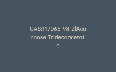 CAS:117065-98-2|Acarbose Tridecaacetate