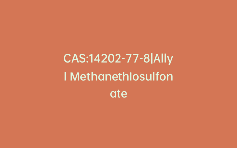 CAS:14202-77-8|Allyl Methanethiosulfonate