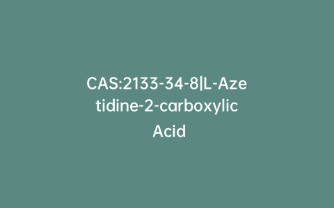 CAS:2133-34-8|L-Azetidine-2-carboxylic Acid