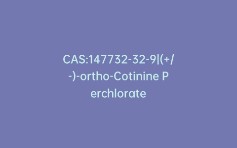 CAS:147732-32-9|(+/-)-ortho-Cotinine Perchlorate