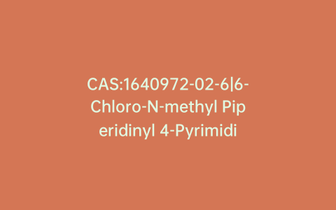 CAS:1640972-02-6|6-Chloro-N-methyl Piperidinyl 4-Pyrimidinamine