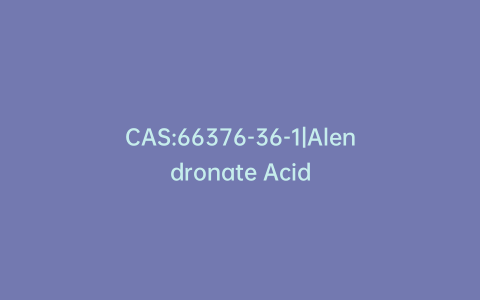 CAS:66376-36-1|Alendronate Acid