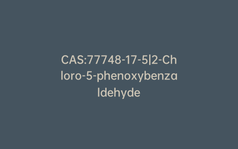 CAS:77748-17-5|2-Chloro-5-phenoxybenzaldehyde